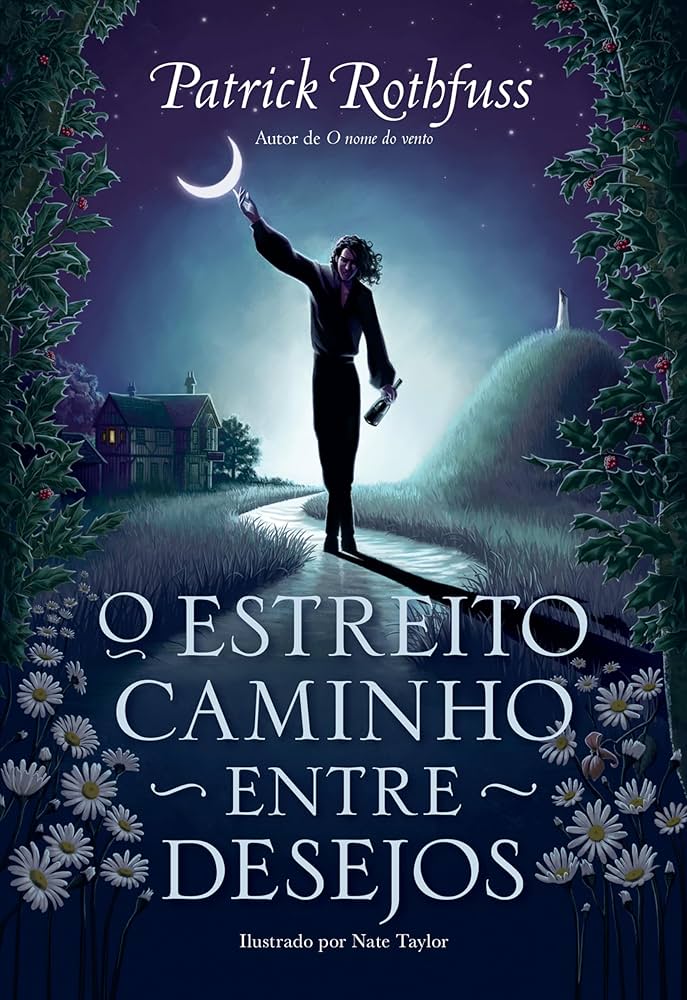 Capa do novo livro de Patrick Rothfuss - O Estreito Caminho Entre Desejos